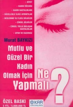 Mutlu ve Güzel Bir Kadın Olmak İçin Ne Yapmalı?
