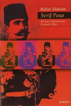 Şerif Paşa Bir Kürt Diplomatının Fırtınalı Yılları (1865-1951)