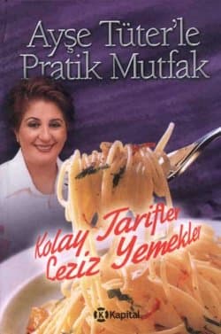 Ayşe Tüter`le Pratik Mutfak