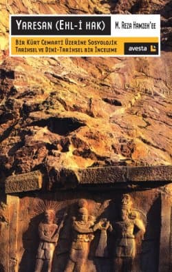 Yaresan (Ehl-i Hak) / Bir Kürt cemaati üzerine sosyolojik tarihsel ve dini-tarihsel bir inceleme