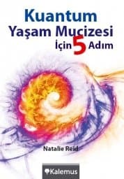 Kuantum Yaşam Mucizesi İçin 5 Adım