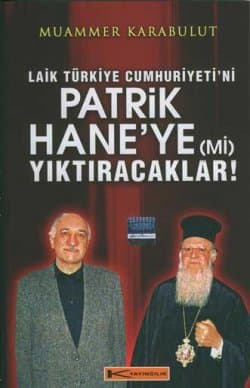 Laik Türkiye Cumhuriyeti`ni Patrikhaneye (mi) Yıktıracaklar!