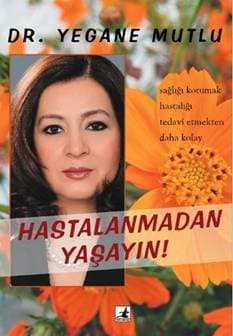 Hastalanmadan Yaşayın