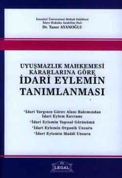 İdari Eylemin Tanımlanması -Uyuşmazlık Mahkemesi Kararlarına Göre-