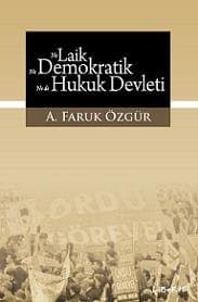 Ne Laik, Ne Demokratik, Ne de Hukuk Devleti
