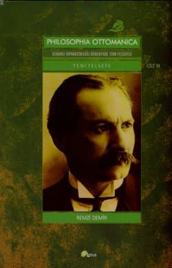 Philosophi Ottomanica-Osmanlı İmparatorluğu Dönemi`nde Türk Felsefesi Cilt III