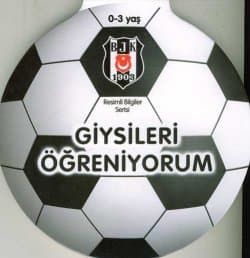 Giysileri Öğreniyorum -Resimli Bilgiler Serisi-