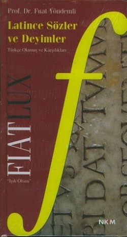 FIAT LUX / Latince Sözler ve Deyimler