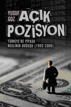 Açık Pozisyon-Türkiye`de Piyasa Neslinin Doğuşu (1992-2000)