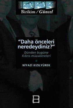 "Daha Önceleri Neredeydiniz" Dünden Bugüne Kıbrıs Müzakereleri