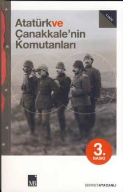 Atatürk ve Çanakkale`nin Komutanları