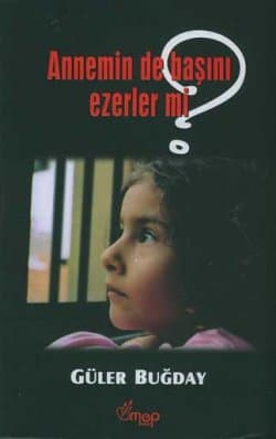 Annemin de Başını Ezerler mi?