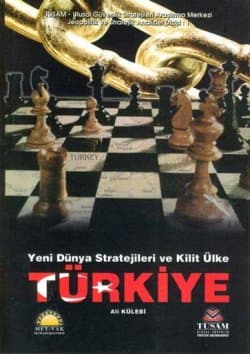 Türkiye -Yeni Dünya Stratejileri ve Kilit Ülke