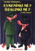 Evreninki mi? Özalınki mi?