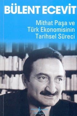 Mithat Paşa ve Türk Ekonomisinin Tarihsel Süreci
