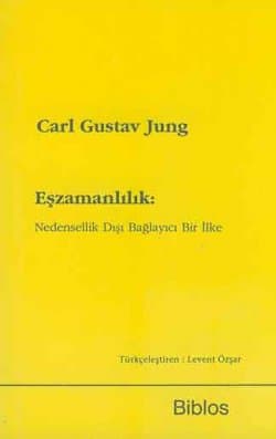 Eşzamanlılık: Nedensellik Dışı Bağlayıcı Bir İlke
