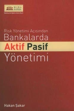 Risk Yönetimi Açısından Bankalarda Aktif Pasif Yönetimi