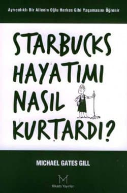 Starbucks Hayatımı Nasıl Kurtardı?