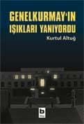 Genel Kurmay`ın Işıkları Yanıyordu