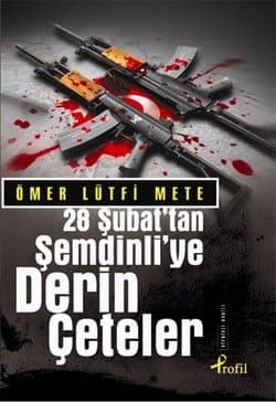 28 Şubat`tan Şemdinli`ye Derin Çeteler