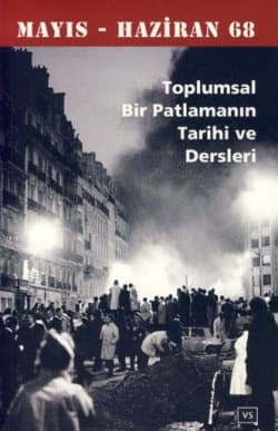 Mayıs - Haziran 68 - Toplumsal Bir Patlamanın Tarihi ve Dersleri