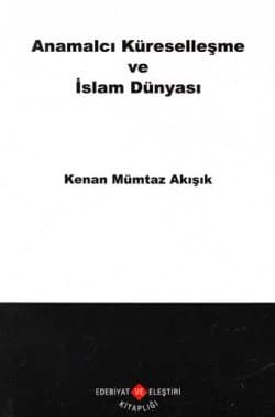 Anamalcı Küreselleşme ve İslam Dünyası