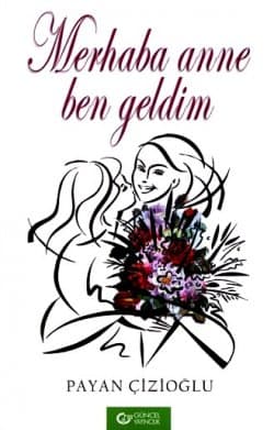 Merhaba Anne Ben Geldim