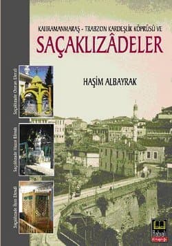 Kahramanmaraş-Trabzon Kardeşlik Köprüsü ve Saçaklızadeler