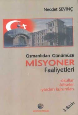 Osmanlıdan Günümüze Misyoner Faaliyetleri
