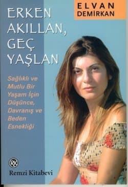 Erken Akıllan Geç Yaşlan