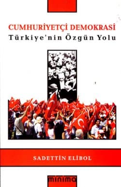 Cumhuriyetçi Demokrasi Türkiye`nin Özgün Yolu