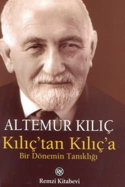 Kılıç'tan Kılıç'a Bir Dönemin Tanıklığı