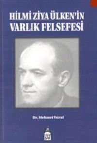 Hilmi Ziya Ülken`in Varlık Felsefesi