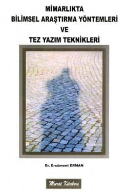 Mimarlıkta Bilimsel Araştırma Yöntemleri ve Tez Yazım Teknikleri