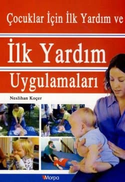 Çocuklar İçin İlk Yardım ve İlk Yardım Uygulamaları