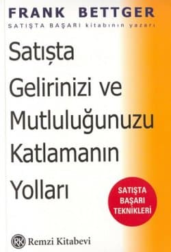 Satışta Gelirinizi ve Mutluluğunuzu Katlamanın Yolları