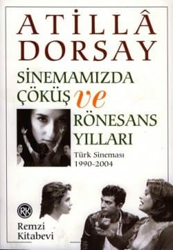Sinemamızda Çöküş ve Rönesans Yılları: Türk Sineması 1990-2004