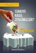Türkiye Nasıl Zenginleşir?