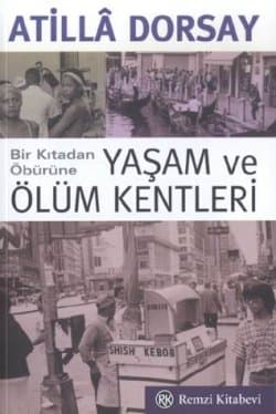 Bir Kıtadan Öbürüne Yaşam ve Ölüm Kentleri