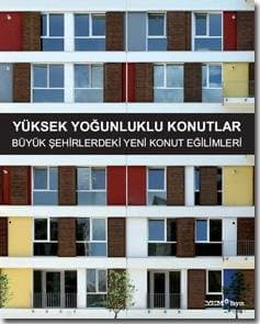 Yüksek Yoğunluklu Konutlar-Büyük Şehirdeki Yeni Konut Eğilimleri
