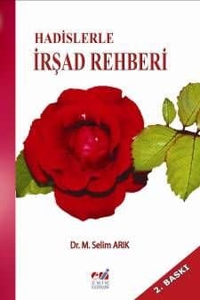Hadislerleirşâd Rehberi(Güller Arasında Gezinti)