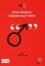 Erkek Kimliğinin Değişe(meye)n Halleri