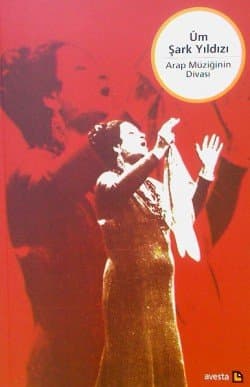 Ûm Şark Yıldızı Arap Müziğinin Divası