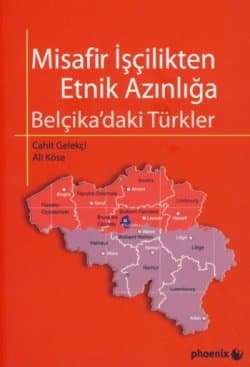 Misafir İşçilikten Etnik Azınlığa - Belçika`daki Türkler