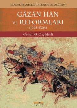 Gazan Han ve Reformları (1295-1304) / Moğol İranında Gelenek ve Değişim"