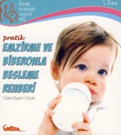 Pratik Emzirme ve Biberonla Besleme Rehberi