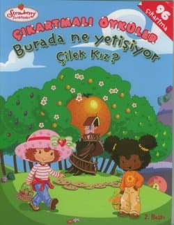 Burada Ne Yetişiyor Çilek Kız? -Çıkartmalı Öyküler-