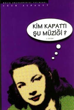 Kim Kapattı Şu Müziği