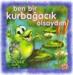 Ben Bir Kurbağacık Olsaydım