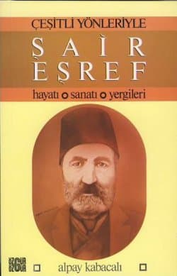Çeşitli Yönleriyle Şair Eşref Hayatı-Sanatı-Yergileri